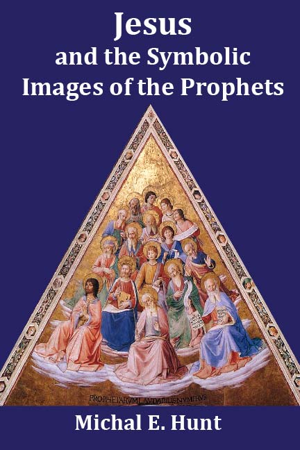 Click to buy Jesus and the SYmbolic Images of the Prophets from Amazon